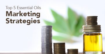 Top 5 Essential Oils Marketing Strategies